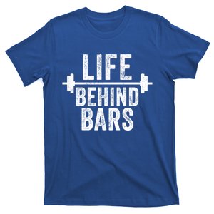 Life Behind Bars Weight Lifting Gym Workout Bodybuilding Gift T-Shirt