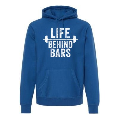 Life Behind Bars Weight Lifting Gym Workout Bodybuilding Gift Premium Hoodie