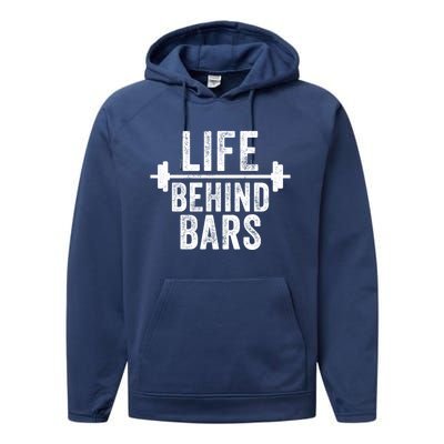 Life Behind Bars Weight Lifting Gym Workout Bodybuilding Gift Performance Fleece Hoodie