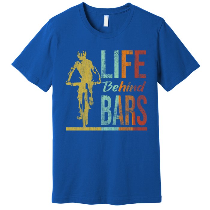 Life Behind Bars Funny Mountain Bike Mtb Gift Premium T-Shirt