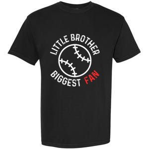 Little Brother Biggest Fan Baseball Season Garment-Dyed Heavyweight T-Shirt