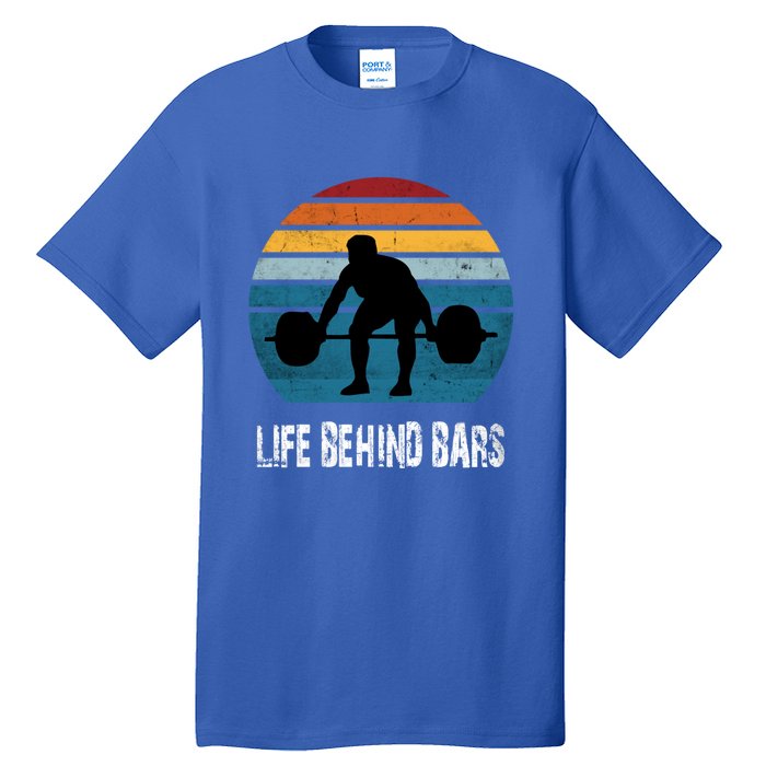 Life Behind Bars Funny Powerlifting Weightlifting Vintage Meaningful Gift Tall T-Shirt