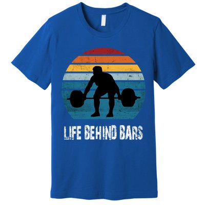 Life Behind Bars Funny Powerlifting Weightlifting Vintage Meaningful Gift Premium T-Shirt
