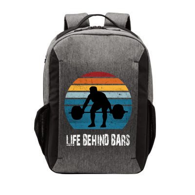 Life Behind Bars Funny Powerlifting Weightlifting Vintage Meaningful Gift Vector Backpack