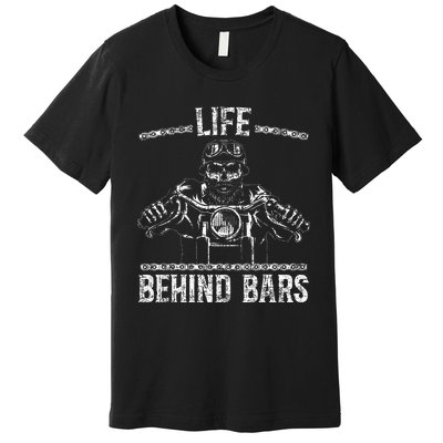 Life Behind Bars Biker Motorcycle Premium T-Shirt