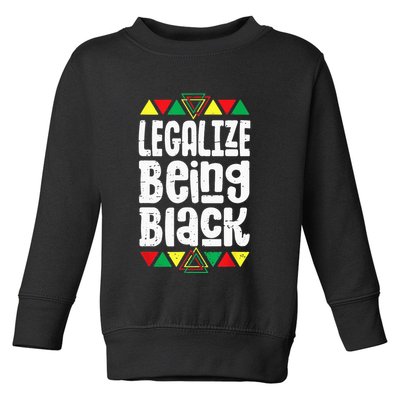 Legalize Being Black History Month Activist Tribal Toddler Sweatshirt