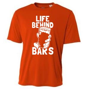 Life Behind Bars Meaningful Gift Beer Ing Craft Funny Slogan Gift Cooling Performance Crew T-Shirt