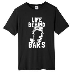 Life Behind Bars Meaningful Gift Beer Ing Craft Funny Slogan Gift Tall Fusion ChromaSoft Performance T-Shirt