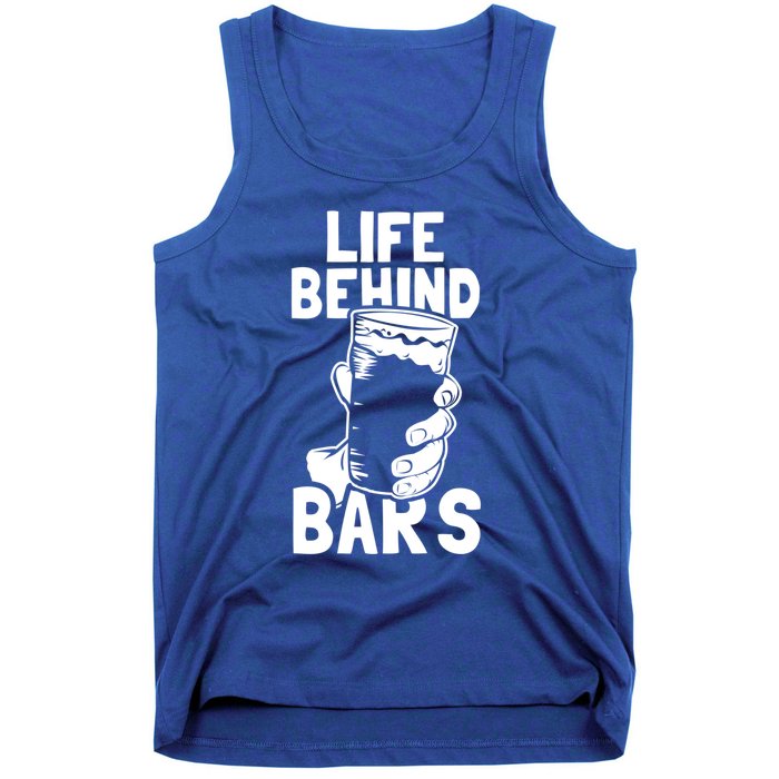 Life Behind Bars Meaningful Gift Beer Ing Craft Funny Slogan Gift Tank Top