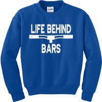 Life Behind Bars Gift Cycling Gift For Bicyclists Gift Kids Sweatshirt