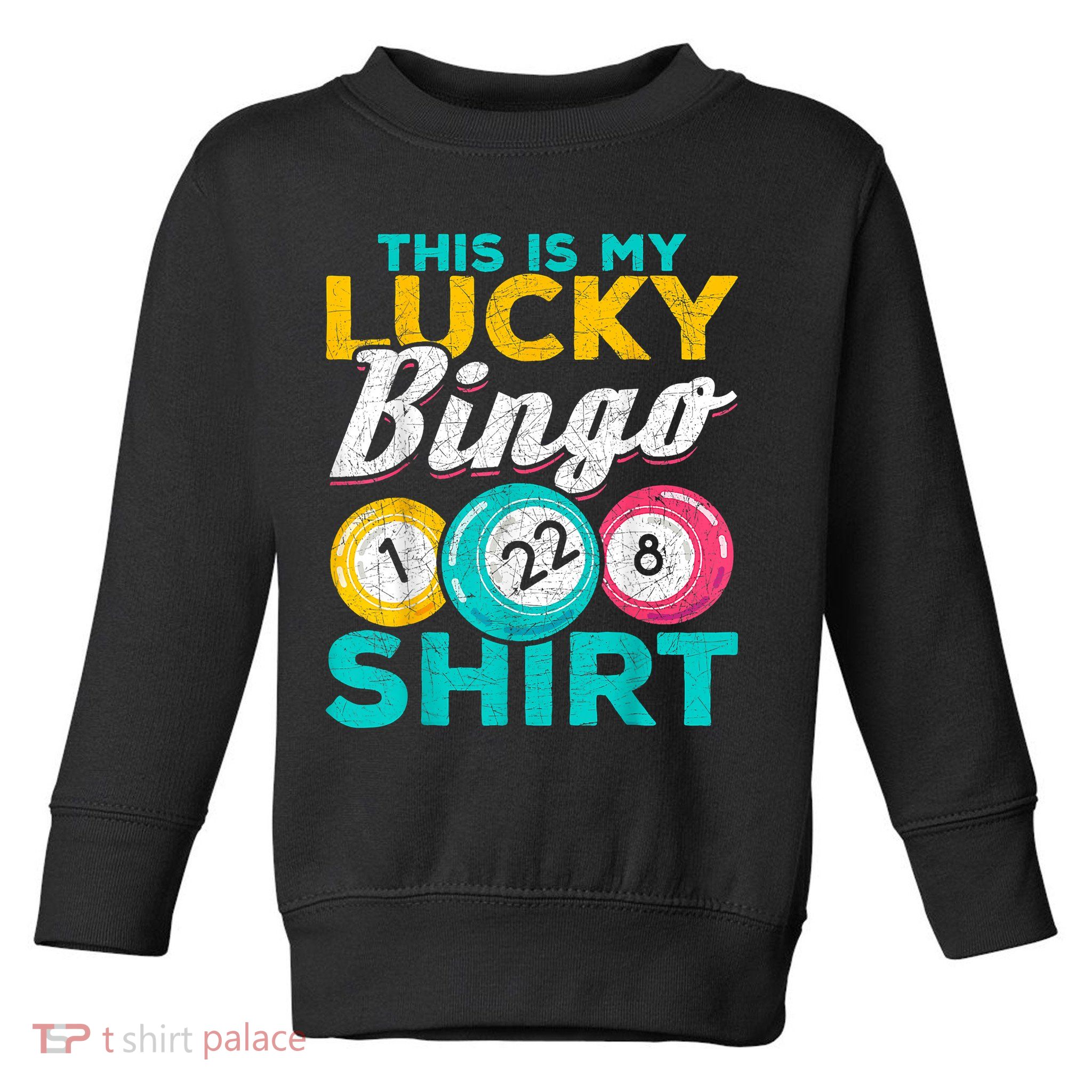 Lucky Bingo Bingo Player Hobby Gambling Funny Bingo Toddler Sweatshirt
