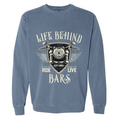 Life Behind Bars Motorcycle Rider Vintage Chopper Biker Gift Garment-Dyed Sweatshirt