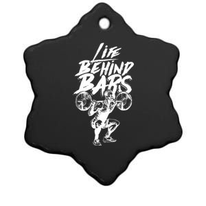 Life Behind Bars Gift Workout Lifting And Bodybuilding Cool Gift Ceramic Star Ornament