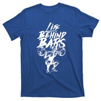 Life Behind Bars Gift Workout Lifting And Bodybuilding Cool Gift T-Shirt