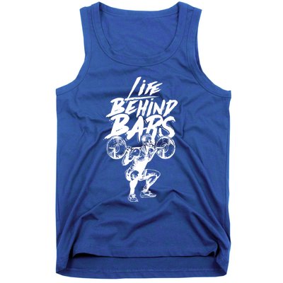 Life Behind Bars Gift Workout Lifting And Bodybuilding Cool Gift Tank Top