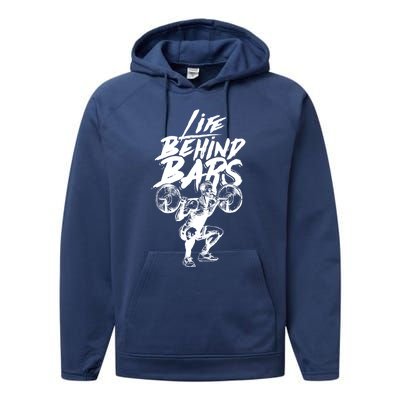 Life Behind Bars Gift Workout Lifting And Bodybuilding Cool Gift Performance Fleece Hoodie