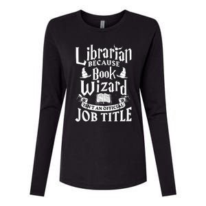 Librarian Bcs Book Wizard Isnt A Job Title Library Womens Cotton Relaxed Long Sleeve T-Shirt