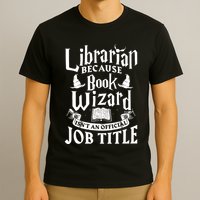 Librarian Bcs Book Wizard Isnt A Job Title Library T-Shirt