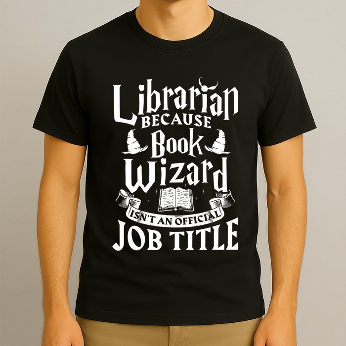 Librarian Bcs Book Wizard Isnt A Job Title Library T-Shirt