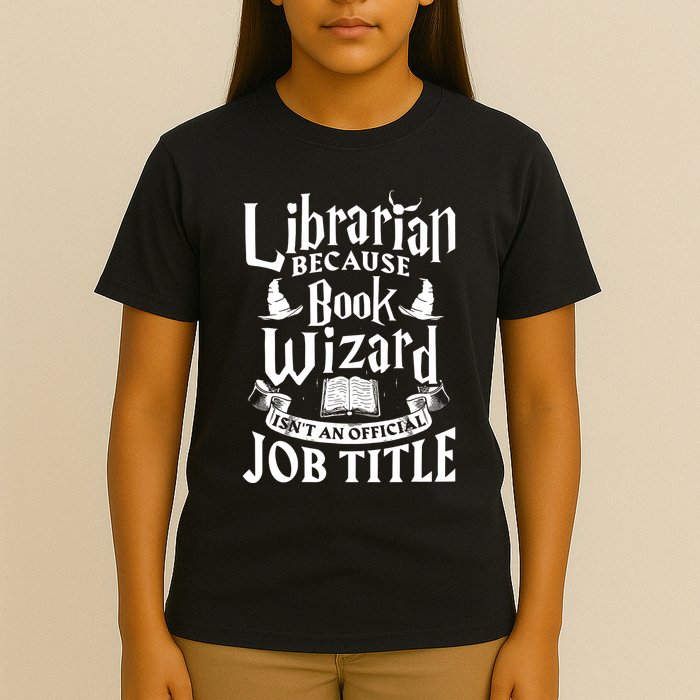 Librarian Bcs Book Wizard Isnt A Job Title Library T-Shirt