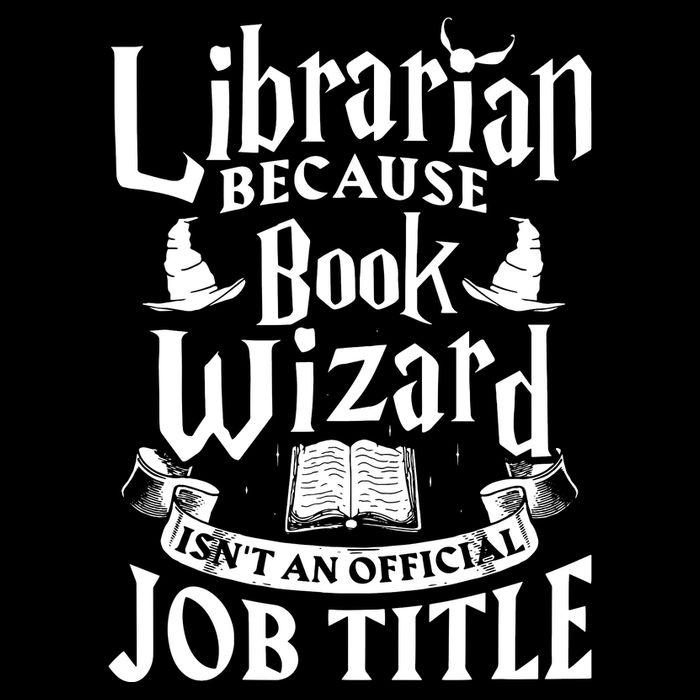Librarian Bcs Book Wizard Isnt A Job Title Library T-Shirt