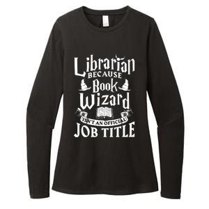 Librarian Bcs Book Wizard Isnt A Job Title Library Womens CVC Long Sleeve Shirt