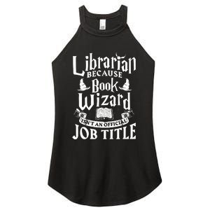 Librarian Bcs Book Wizard Isnt A Job Title Library Women's Perfect Tri Rocker Tank