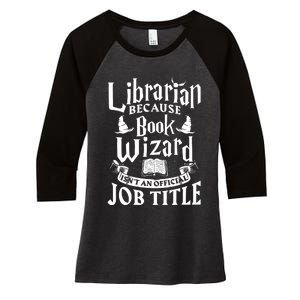 Librarian Bcs Book Wizard Isnt A Job Title Library Women's Tri-Blend 3/4-Sleeve Raglan Shirt