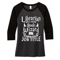 Librarian Bcs Book Wizard Isnt A Job Title Library Women's Tri-Blend 3/4-Sleeve Raglan Shirt