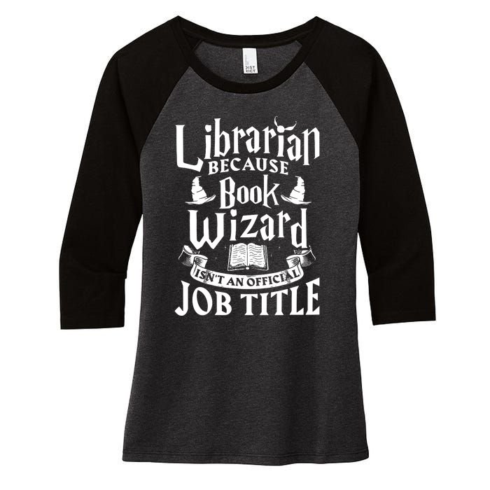 Librarian Bcs Book Wizard Isnt A Job Title Library Women's Tri-Blend 3/4-Sleeve Raglan Shirt