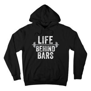 LIfe Behind Bars Weight Lifting Gym Workout Bodybuilding Tall Hoodie