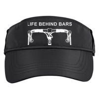 LIFE BEHIND BARS Funny Cycling Biking Adult Drive Performance Visor