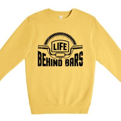 Life Behind Bars Bicycle Funny Cycling Biker Funny Gift Premium Crewneck Sweatshirt