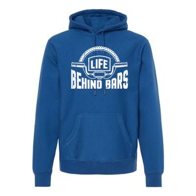 Life Behind Bars Bicycle Funny Cycling Biker Funny Gift Premium Hoodie