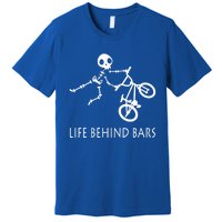 Life Behind Bars Bike Skeleton Bmx Biker Bicycle Rider Gift Premium T-Shirt