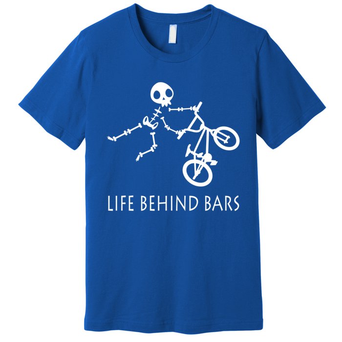 Life Behind Bars Bike Skeleton Bmx Biker Bicycle Rider Gift Premium T-Shirt