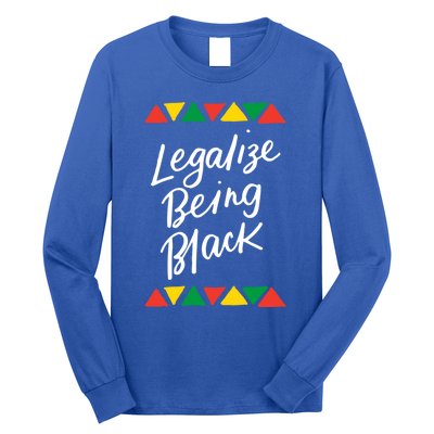 Legalize Being Black African American History Month Blm Cute Gift Long Sleeve Shirt