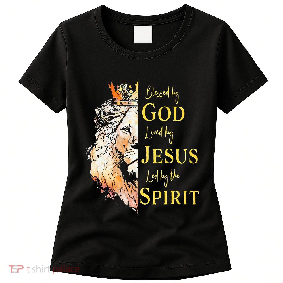 Lion Blessed By God Loved By Jesus Led Buy The Spirit Womens T-Shirt