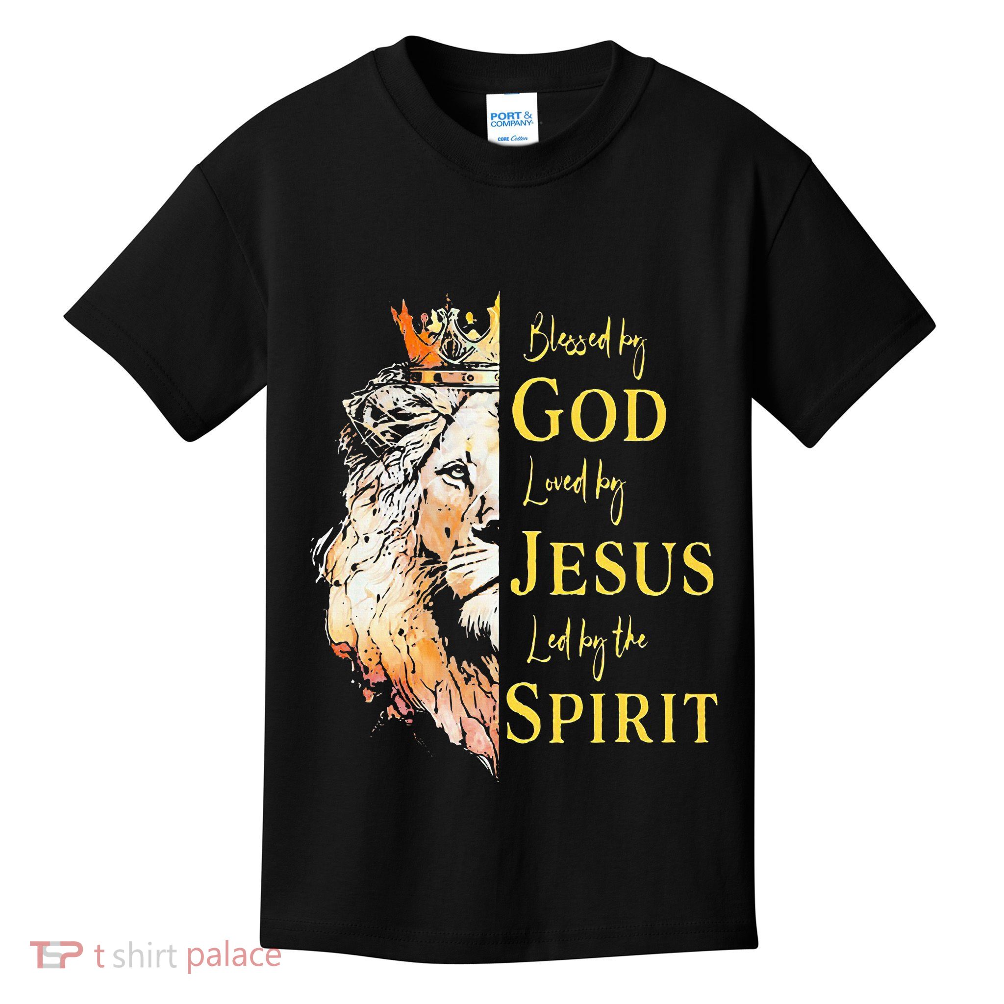 Lion Blessed By God Loved By Jesus Led Buy The Spirit Kids T-Shirt