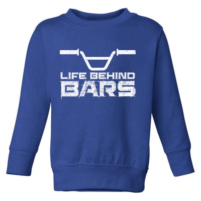 Life Behind Bars Bmx Gift Toddler Sweatshirt