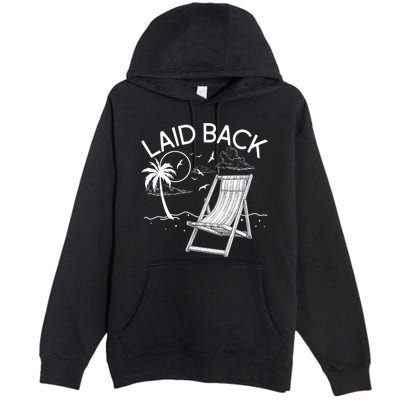 Laid Back Beach Vacation Time Premium Pullover Hoodie