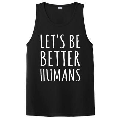 Let's Be Better Humans Meaningful Gift PosiCharge Competitor Tank