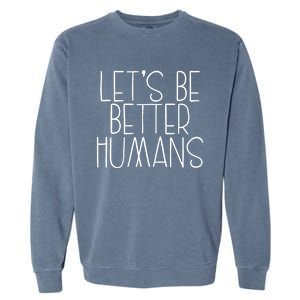 Lets Be Better Humans Kids Unity Day Orange Anti Bullying Garment-Dyed Sweatshirt