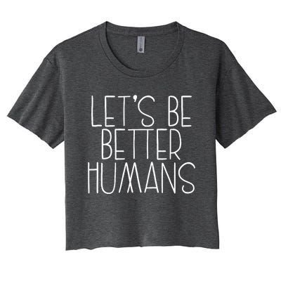 Lets Be Better Humans Kids Unity Day Orange Anti Bullying Women's Crop Top Tee