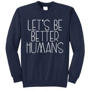 Lets Be Better Humans Kids Unity Day Orange Anti Bullying Tall Sweatshirt