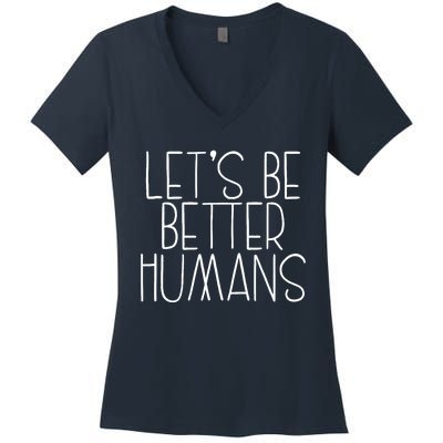 Lets Be Better Humans Kids Unity Day Orange Anti Bullying Women's V-Neck T-Shirt