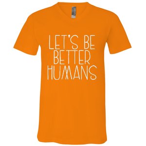 Lets Be Better Humans Kids Unity Day Orange Anti Bullying V-Neck T-Shirt