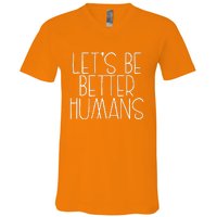 Lets Be Better Humans Kids Unity Day Orange Anti Bullying V-Neck T-Shirt