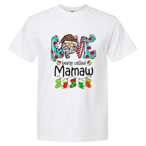 Love Being Called Mamaw Santa Claus Funny Christmas Funny Gift Garment-Dyed Heavyweight T-Shirt