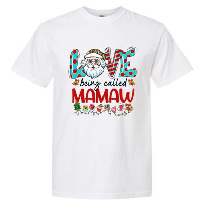 Love Being Called Mamaw Santa Claus Family Christmas Cute Gift Garment-Dyed Heavyweight T-Shirt